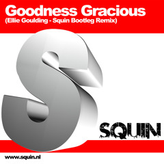 Ellie Goulding - Goodness Gracious (Squin Bootleg Remix)