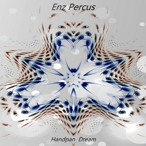 Handpan Dream..HANDPAN DREAM ALBUM by Enz Percus