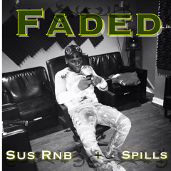 Faded - Sus RnB & Spills