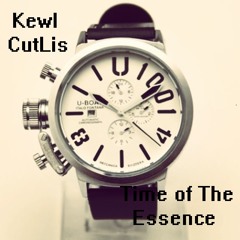 Time of the Essence(Freestyle) - Kewl CutLis