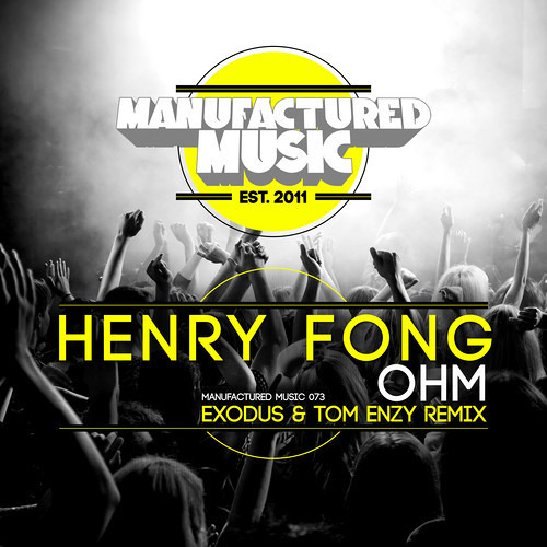 Henry Fong - OHM (Exodus & Tom Enzy Remix) **OUT NOW**