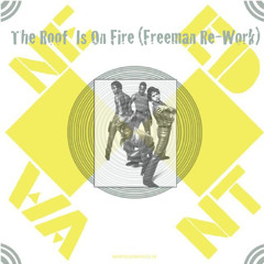 The Roof Is On Fire (Freeman Re-Work)