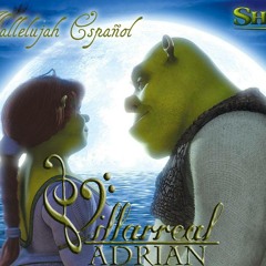 Hallelujah Shrek by Adrian Villarreal