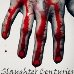 Slaughter Centuries