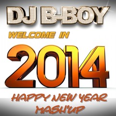 DJ B-Boy - Welcome In 2014 (Happy New Year Mash'Up) ★ COUNTDOWN ★
