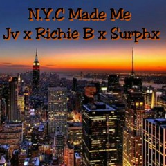 Jv ft Richie B & Surphx : N.Y.C. Made Me (Prod. John Beats)