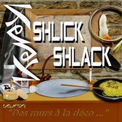 Shlick Shlack