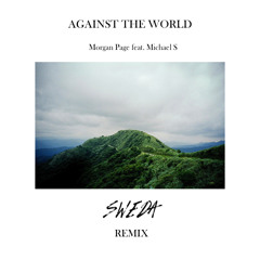 Morgan Page feat. Michael S - Against The World (Sweda Remix)