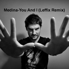 Medina - You And I (Leffix Remix)