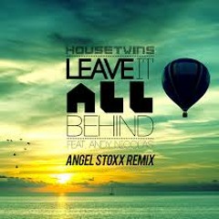 HouseTwins Feat Andy Nicolas- Leave It All Behind