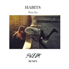 Tove Lo - Habits (The Chainsmokers vs Sweda Remix)