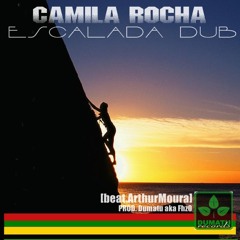 CAMILA ROCHA - Escalada DUB  [beat.A.Moura] [prod.duMATU aka fHz0]