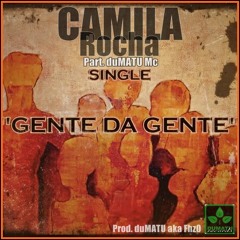 CAMILA ROCHA part. duMATU Mc - GENTE DA GENTE [prod. duMATU aka FHz0]