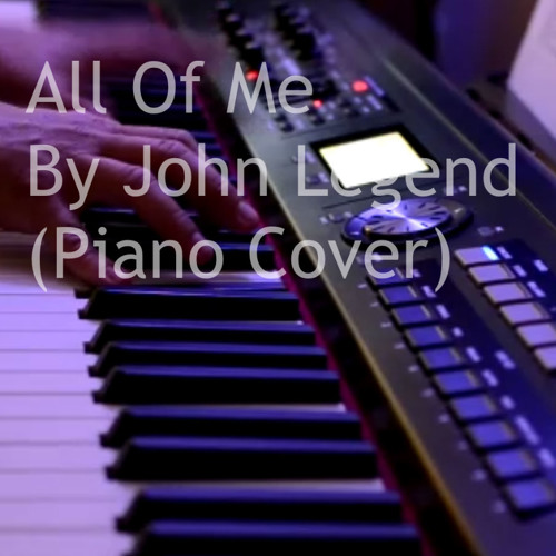 Stream John - All Of Me (Piano Instrumental Cover) by OrionStar159 | Listen online for free SoundCloud