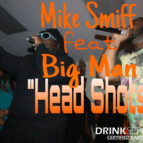 Mike Smiff feat Big Man "HEAD SHOTS"