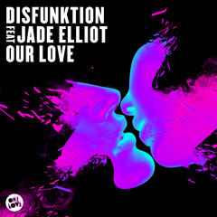DISFUNKTION FEAT JADE ELLIOT  - OUR LOVE (DAVE WINNEL REMIX)