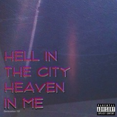 Hell In The City, Heaven In Me