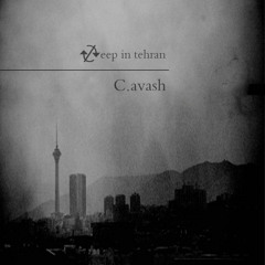 C.avash - Deep in tehran ( Minimal - Deep Techhouse )