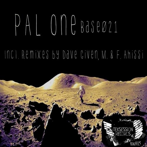 PAL One - Base 021 (Dave Given UFO Attack Remix)TEKSESSIONRECORDS - SNIPPET LQ