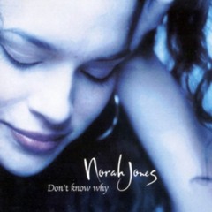 Norah Jones - Don't Know Why (Cover)