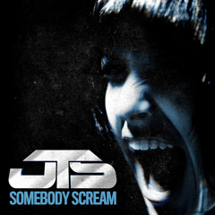 JTS - Somebody Scream! // OUT 23/06/14