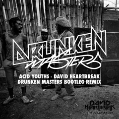 David Heartbreak - Acid Youths (Drunken Masters Remix)