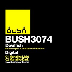 Devilfish - Manalive (Drumcomplex & Roel Salemink Dark Mix) [Bush]