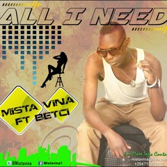 All i need - Mista Vina ft. Betci (Prod. by Willis,Ghana and Chuo Records) Cocktail Riddim