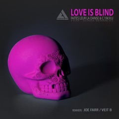 Faites leur la danse & C.y.m.r.u - Love is blind (Joe Farr remix)  feat Sonia Bermejo
