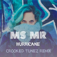 MS MR – Hurricane (Crooked Tunez remix)[Click "BUY" for free DL]