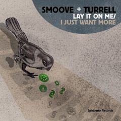 Smoove & Turrell - Lay It On Me / I Just Want More