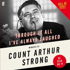 Through It All I've Always Laughed: The Early Years of Count Arthur Strong!
