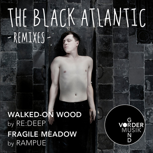 The Black Atlantic - Fragile Meadow (rampue Remix) (OUT NOW)