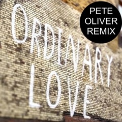 U2 - Ordinary Love (Pete Oliver Remix) free DL