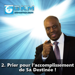 Prier Pour Accomplir Sa Destinée