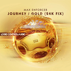 Max Enforcer - Journey [Lose Control Music]