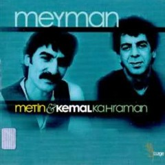 Metin & Kemal Kahraman - Meymane Usari