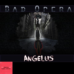 Bad Opera - Angelus Preview Edit