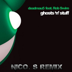 deadmau5 - Ghosts 'n' Stuff (Nico. S Remix)