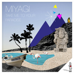 Miyagi - Take Me To Your Paradise (Lexer Remix)