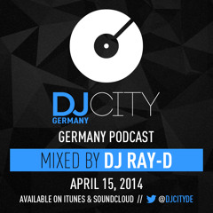 DJ Ray-D - DJcity DE Podcast - 15/04/14