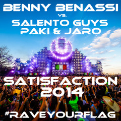 Benny Benassi x Salento Guys vs Paki & Jaro - SATISFACTION #RaveYourFlag ** FREE DOWNLOAD
