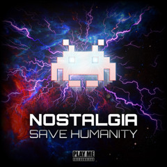 Nostalgia - Save Humanity (Original Mix) [Play Me Free]