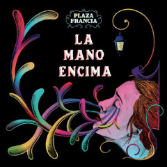Plaza Francia - La Mano Encima (Nôze Remix)