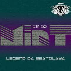 Legend da beatslaya  I M So MinT