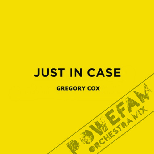 Just In Case G.Cox(Powefam Orch Mix)