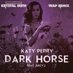 Katy Perry - Dark Horse (Krystal Meth Trap Remix)