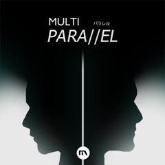 Multi - Parallel (Original Mix)