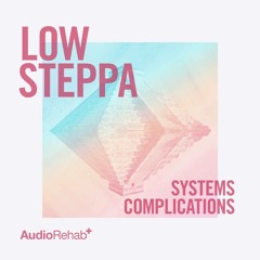 Low Steppa - Systems (OUT NOW on Audio Rehab)