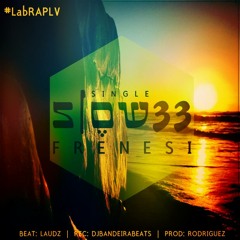 Slow33 - Frenesi (prod. Rodriguez & Laudz)